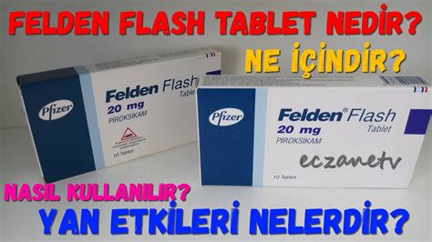 FELDEN FLASH TABLET NEDİR FELDEN FLASH TABLET İN YAN ETKİLERİ NELERDİR