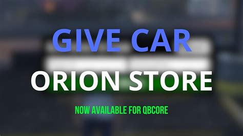 [qbcore] Orion Give Car Releases Cfx Re Community