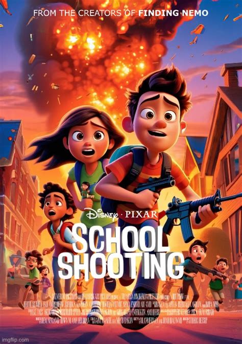 Disney Pixar School Shooting Imgflip