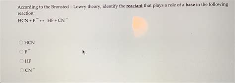 Solved According To The Bronsted Lowry Theory Identify Chegg