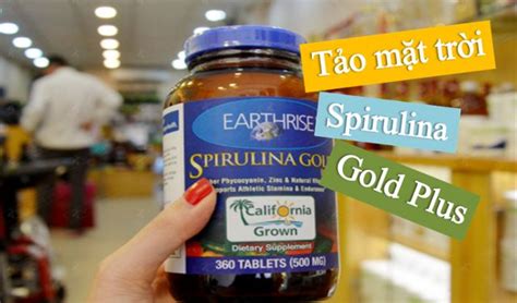 Review Tảo Mặt Trời Spirulina Gold Plus Từ Người Dùng Thực Tế Spirulina