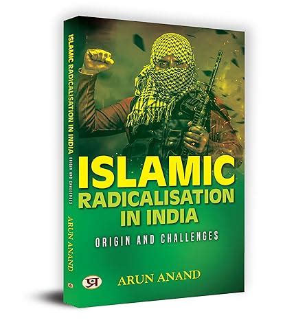 Islamic Radicalisation In India: Origin And Challenges Book in English ...