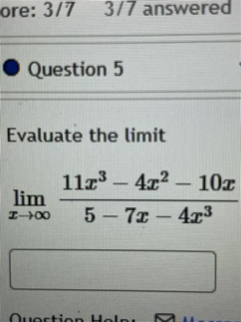 Solved Evaluate The Limit Limx→∞5−7x−4x311x3−4x2−10x