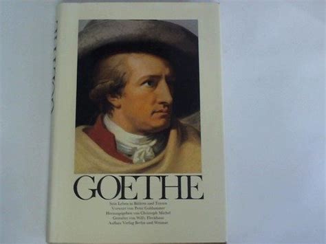 Goethe Sein Leben In Bildern Und Texten Goethe Sein Leben In Bildern