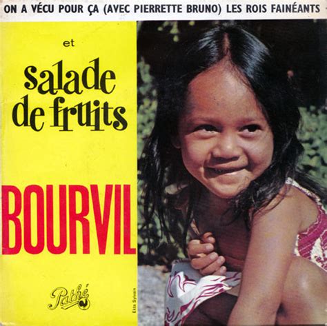 Bourvil Salade De Fruits Histoires Des Chansons