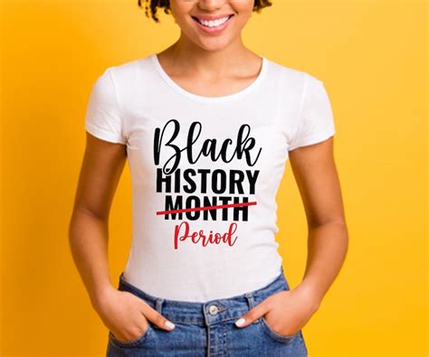 Black History Month Period Svg For Shirts Black History Month Etsy