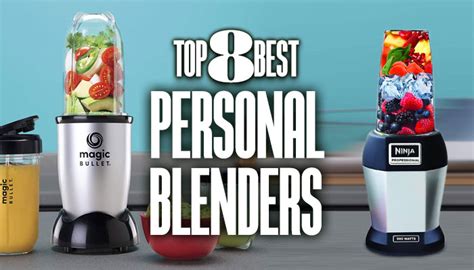 The Best Personal Blenders In Blender Advisors