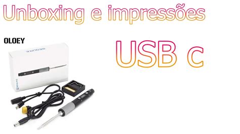 Unboxing E Surpresa Ferro De Solda Usb Tipo C Pd Sequire Youtube