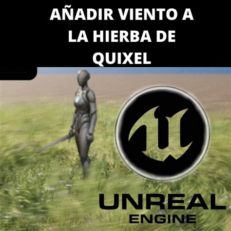 Como añadir viento a Foliage Hierba de Quixel en Unreal Engine 5