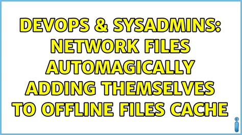 Devops Sysadmins Network Files Automagically Adding Themselves To