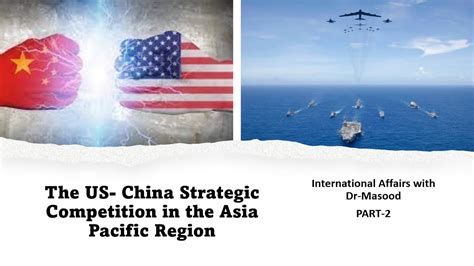 The Us China Strategic Competition In The Asia Pacific Region South