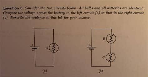 Solved Question 6 Consider The Two Circuits Below All Bulbs Chegg