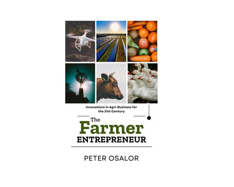 The FARMER Entrepreneur: Innovations in Agri-Business for the 21st