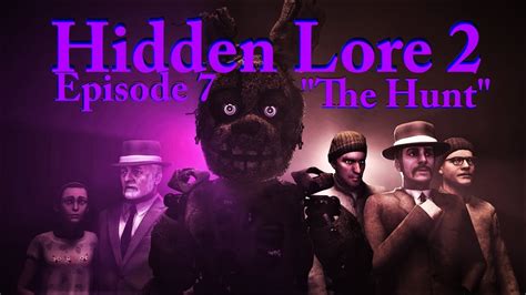 [sfm Fnaf] Five Nights At Freddys Hidden Lore 2 Episode 7 The Hunt