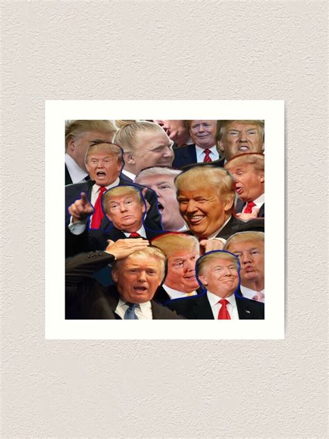 Donald Trump Collage Art Print By Effsdraws Redbubble