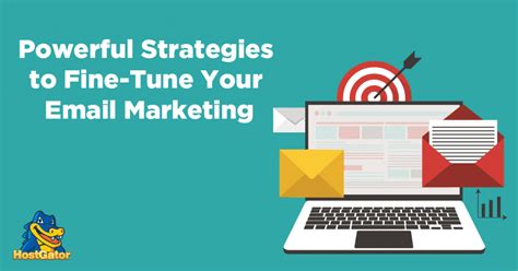 7 Powerful Strategies To Fine Tune Your Email Marketing Hostgator