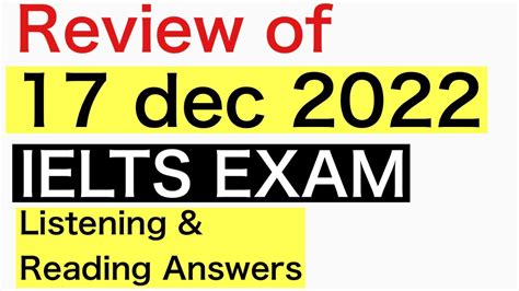 Review Of 17 Dec 2022 Ielts Exam Morning Slot Listening And Reading Answers Of 17 Dec Ielts