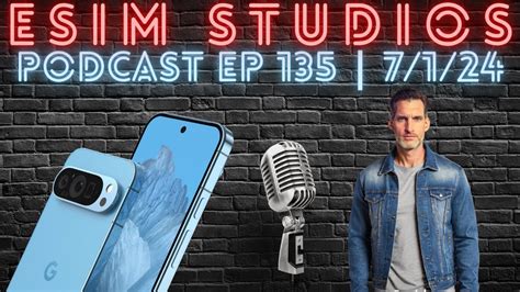 ESIM STUDIOS Podcast Ep 135 Pixel 9 Display T Mobile Samsung