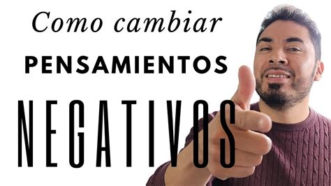 Como Cambiar Pensamientos Negativos Claves Youtube