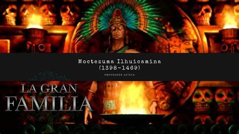 La Gran Familia Moctezuma Ilhuicamina 1398 1469 YouTube