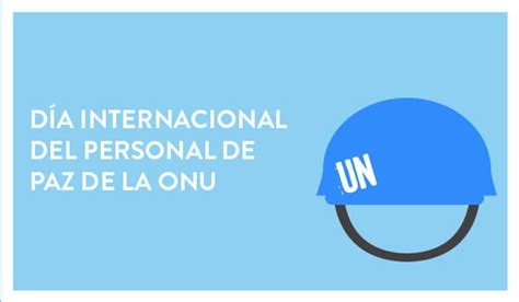 29 De Mayo Día Internacional Del Personal De Paz De Las Naciones Unidas