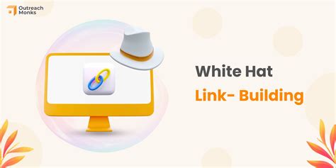 7 White Hat Link Building Strategies You Need In 2025