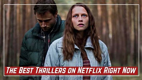 Top 8 Best Thrillers On Netflix Right Now Thrillers Movies Netflix