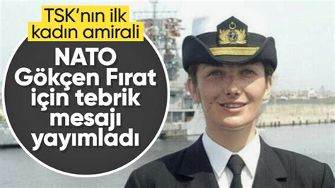 Nato Dan T Rkiye Nin Ilk Kad N Amirali G K En F Rat A Tebrik Mesaj