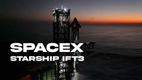 Starships Third Integrated Flight Test Ift 3 Youtube