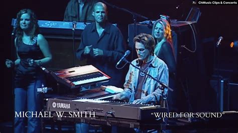 Michael W Smith Wired For Sound Live [subtitulado Al Español] Youtube