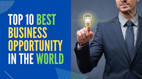 Top 10 Best Business Opportunity In The World Business Minded