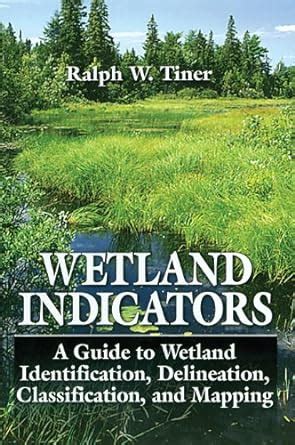 Wetland Indicators A Guide To Wetland Identification Delineation