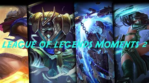 League Of Legends Moments Youtube