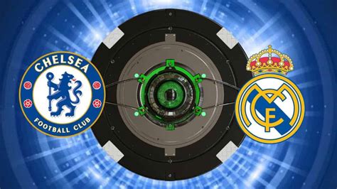 Chelsea X Real Madrid Onde Assistir Horário E Escalações Do Jogo Da