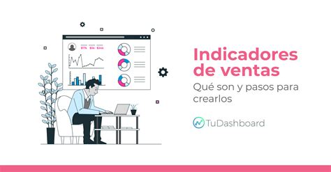 Indicadores De Ventas Y C Mo Monitorearlos