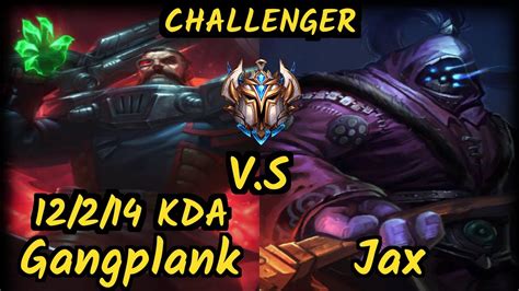 S04 Odoamne GANGPLANK Vs JAX 12 2 14 KDA TOP CHALLENGER GAMEPLAY