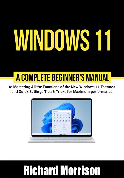 Windows 11 A Complete Beginners Manual To Mastering All The Functions