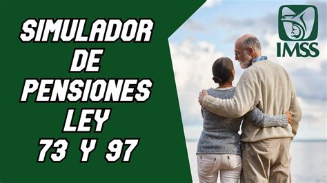 Simulador De Pension Imss Ley Y Youtube