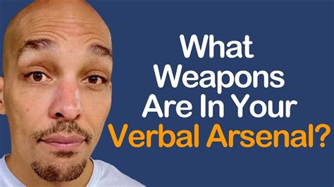 What Weapons Are In Your Verbal Arsenal Insights With Light Youtube