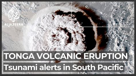 Tsunami Alerts In South Pacific Us Coast After Volcano Erupts Youtube