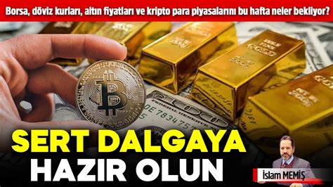 Borsa D Viz Kurlar Alt N Fiyatlar Ve Kripto Para Piyasalar N Bu