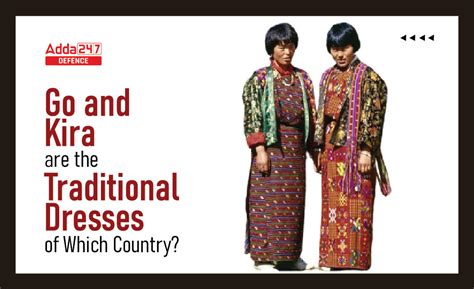 Gho And Kira Are The Traditional Dresses Of Which Country