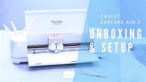 Unboxing A Martha Stewart Cricut Explore Air Setup Youtube