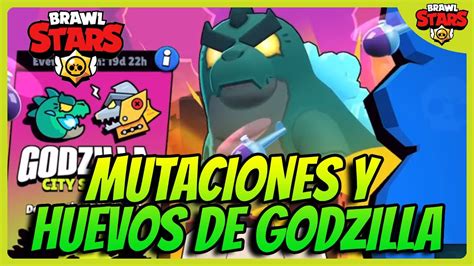 HUEVOS De GODZILLA Y MUTACIONES Brawl Stars YouTube