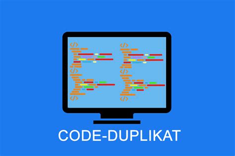 Was Ist Ein Code Duplikat Wissen Kompakt T2informatik