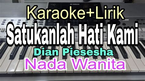 Karaoke Satukanlah Hati Kami Nada Wanita Dian Piesesha Youtube