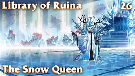 Library Of Ruina Guide 26 The Snow Queen YouTube