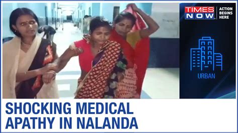 Video Medical Apathy In Nalanda Pregnant Woman Left Unattended In