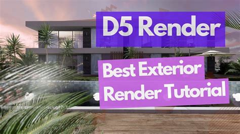 D5 Render Best Exterior Render Tutorial Youtube