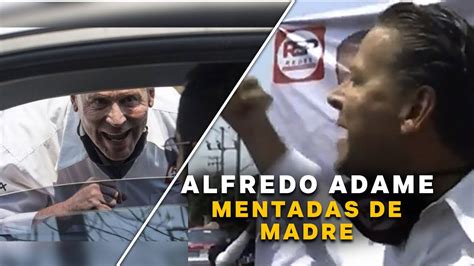 Alfredo Adame Mentadas De Madre A Automovilistas Youtube